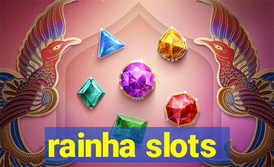 rainha slots